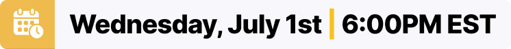 Wednesday, July 1st | 6:00PM EST